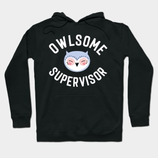 Owlsome Supervisor Pun - Funny Gift Idea Hoodie